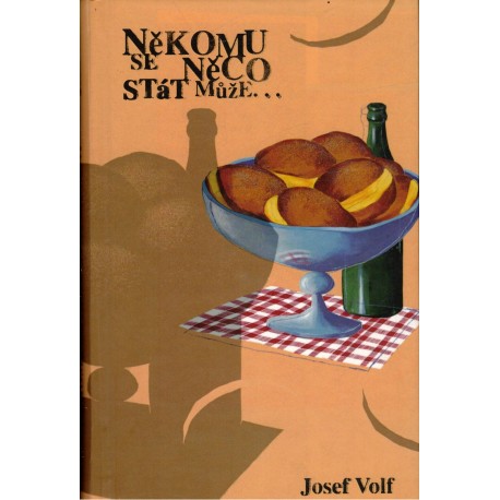 Volf, J.: Někomu se něco stát může...
