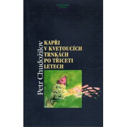 Chudožilov, P.: Kapři v kvetoucích trnkách po třiceti letech