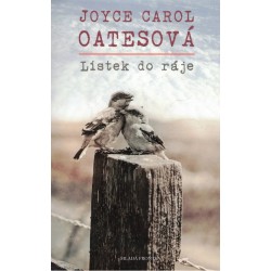 Oatesová, J. C.: Lístek do ráje