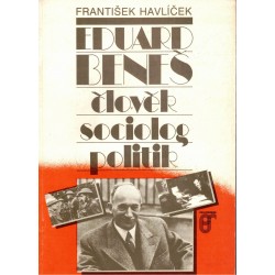 Havlíček, F.: Eduard Beneš, člověk, sociolog, politik