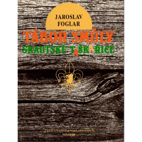Foglar, J.|: Tábor smůly. Skautské taškařice