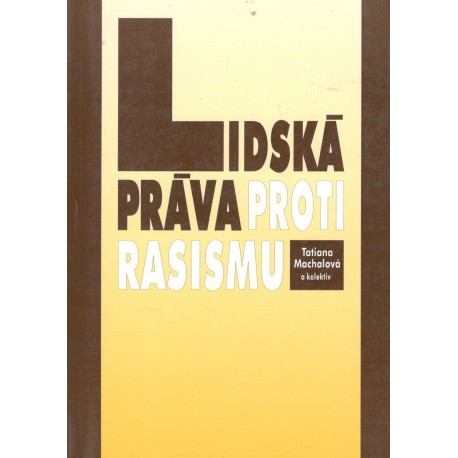 Kol.: Lidská práva proti rasismu 