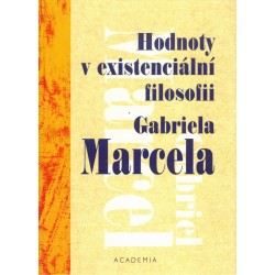 Marcela, G.: Hodnoty v existenciální filosofii