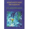 Rheinwaldová, E.: Rodičovství není pro každého