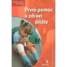 Kol.: První pomoc a zdraví dítěte