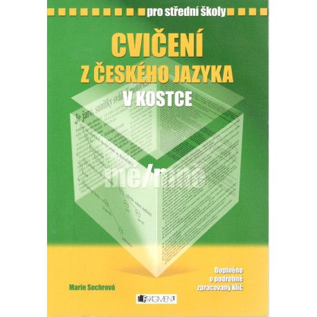 Sochrová, M.: Cvičení z českého jazyka v kostce pro SŠ