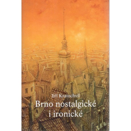 Kratochvíl, J.: Brno nostalgické i ironické