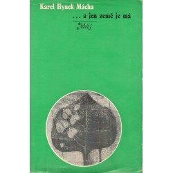 Mácha, K.: ... a jen země je má