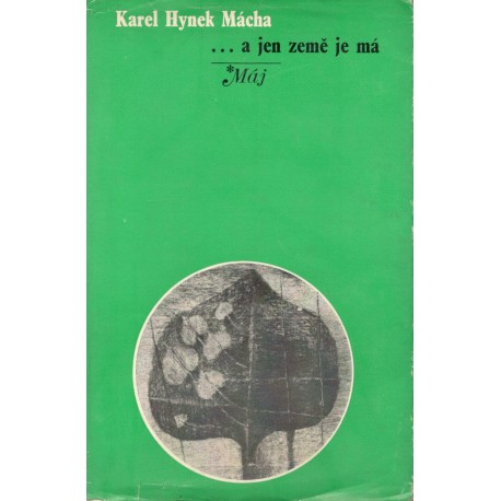 Mácha, K.: ... a jen země je má