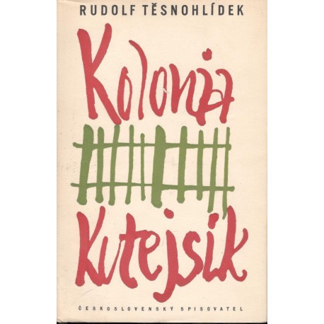 Těsnohlídek, R.: Kolonia kutejsík