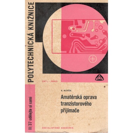 Novák, K.: Amatérská oprava tranzistorového přijímače