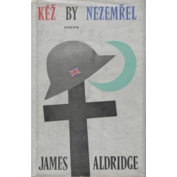 Aldridge, J.: Kéž by nezemřel