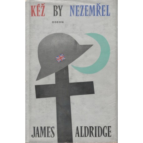 Aldridge, J.: Kéž by nezemřel