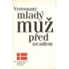 Bostrupová, L.: Vyrovnaný mladý muž před zrcadlem