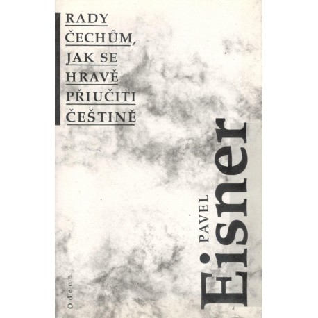 Eisher, P.: Rady Čechům, jak se hravě přiučiti češtině