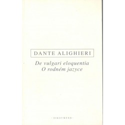 Alighieri, D.: De vulgari eloquentia - O rodném jazyce