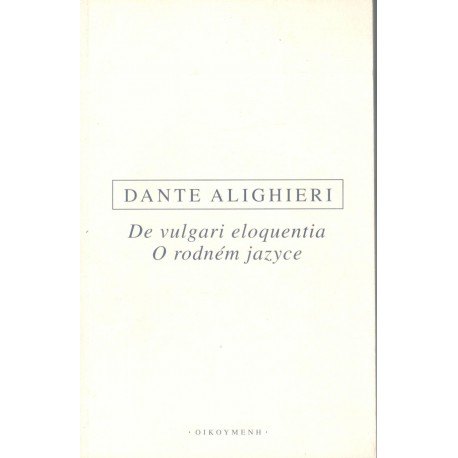 Alighieri, D.: De vulgari eloquentia - O rodném jazyce