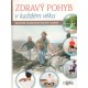 Kol.: Zdravý pohyb v každém věku - Zaručený recept proti stárnutí a bolesti