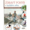 Kol.: Zdravý pohyb v každém věku - Zaručený recept proti stárnutí a bolesti