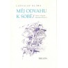 Klíma, L.: Měj odvahu k sobě / Výbor z dopisů Antonínu Pavlovi