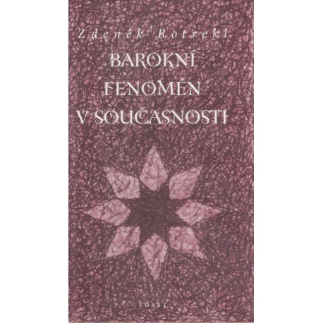 Rotrekl, Z.: Barokní fenomén v současnosti