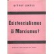 Lukács, G.: Existencialismus či Marxismus?