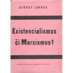 Lukács, G.: Existencialismus či Marxismus?