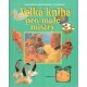 Kol.: Velká kniha pro malé mistry
