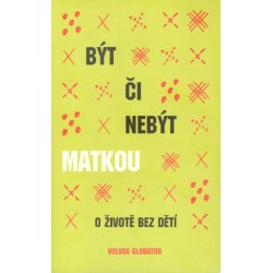 Luven, L.: Být či nebýt matkou - O životě bez dětí