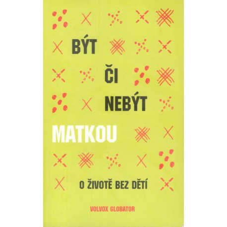 Luven, L.: Být či nebýt matkou - O životě bez dětí