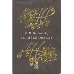 Dostojevskij, F.: Setmělé obrazy