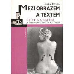 Jánská, L.: Mezi obrazem a textem : Text a grafém v evropském a českém malířství