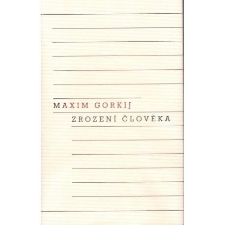 Gorkij, M.: Zrození člověka