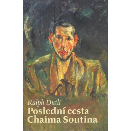 Dutli, R.: Poslední cesta Chaima Soutina