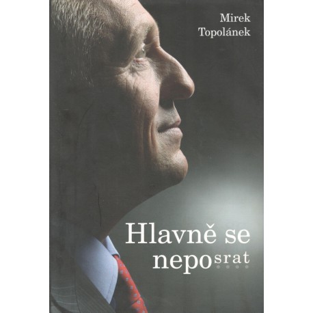 Topolánek, M.: Hlavně se neposrat