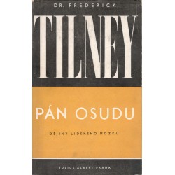 Tilney, F.: Pán osudu: Dějiny lidského mozku