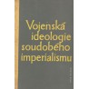 Kol.: Vojenská ideologie soudobého imperialismu