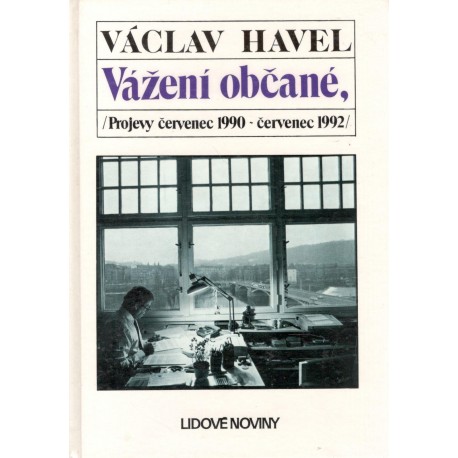 Havel, V.: Vážení občané /Projevy červenec 1990 - červenec 1992/