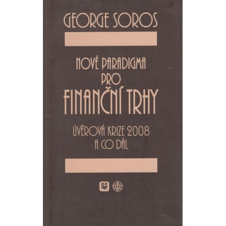 Soros, G.: Nové paradigma pro finanční trhy