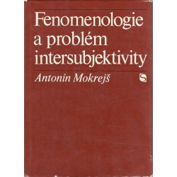 Mokrejš, A.: Fenomenologie a problém intersubjektivity