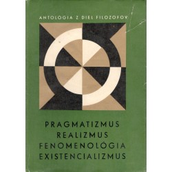 Kol.: Pragmatizmus, realizmus, fenomenológia, existencializmus