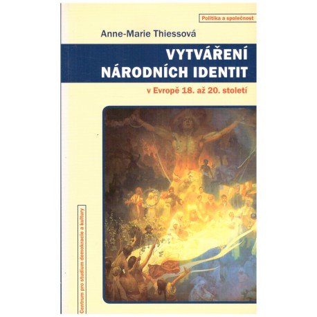 Thiessová, A.-M.: Vytváření národních identit v Evropě 18. až 20. století