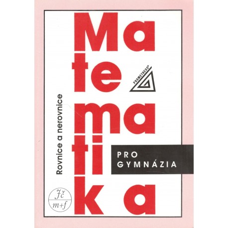 Kol.: Matematika pro gymnázia: Rovnice a nerovnice