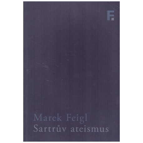 Feigl, M.: Sartrův ateismus