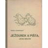 Minaříková, J.: Ježourek a Pišta, jeho bratr