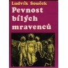 Souček, L.: Pevnost bílých mravenců