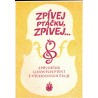 Zpívej ptáčku, zpívej... Zpěvníček lidových písní z východních Čech