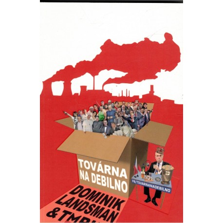 Landsman, D., TMBK: Továrna na debilno