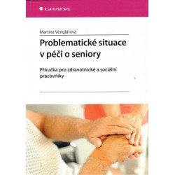 Venglářová, M.: Problematické situace v péči o seniory