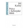 Kašný, J.: Právo v hebrejské Bibli